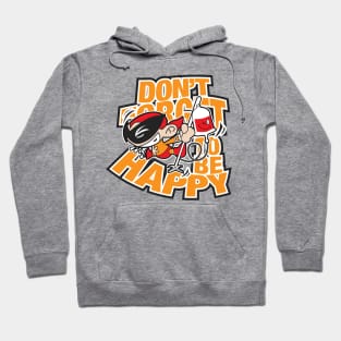 don't forget to be happy Hoodie